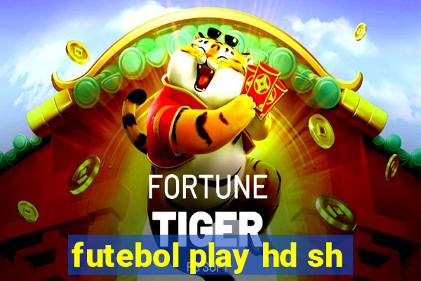 futebol play hd sh